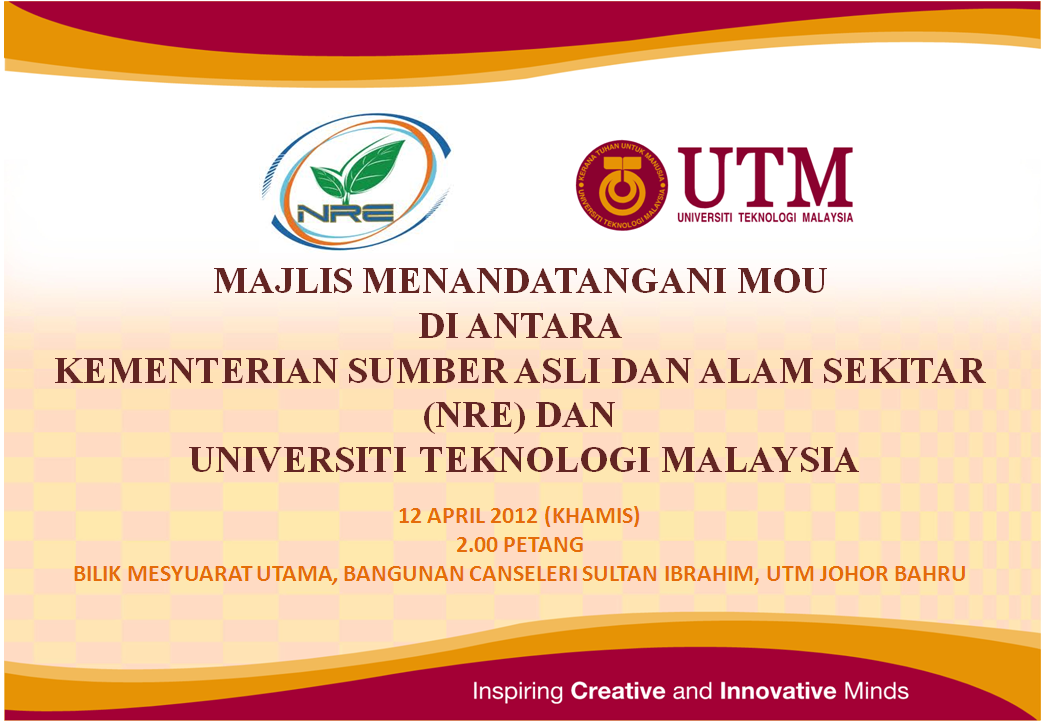 MAJLIS MENANDATANGANI MOU  DI ANTARA  KEMENTERIAN SUMBER ASLI DAN ALAM SEKITAR (NRE) DAN  UNIVERSITI TEKNOLOGI MALAYSIA
